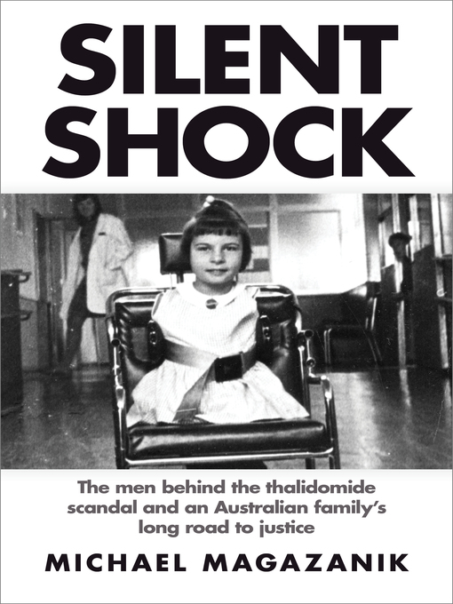 Cover image for Silent Shock: the Men Behind the Thalidomide Scandal and an Australian Family's Long Road to Justice